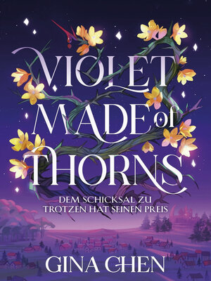 cover image of Violet Made of Thorns – Dem Schicksal zu trotzen hat seinen Preis